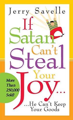 If Satan Can't Steal Your Joy...He Can't Keep Your Goods