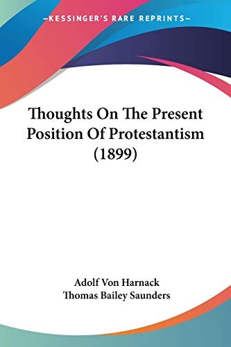 Thoughts On The Present Position Of Protestantism (1899)