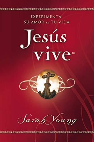 JesÃºs vive: Experimenta su amor en tu vida (Jesus Lives) (Spanish Edition)