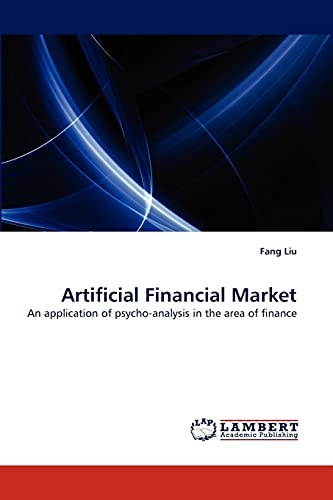 Artificial Financial Market: An application of psycho-analysis in the area of finance