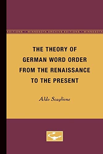 The Theory of German Word Order from the Renaissance to the Present
