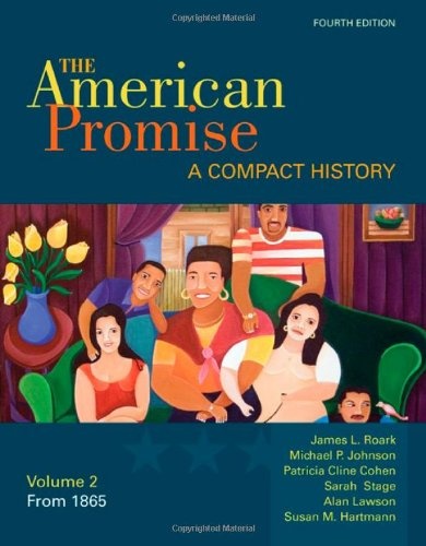 The American Promise: A Compact History, Volume II: From 1865