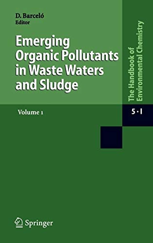 Emerging Organic Pollutants in Waste Waters and Sludge (The Handbook of Environmental Chemistry)