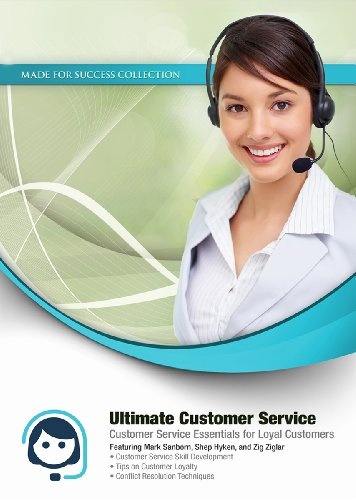Ultimate Customer Service: Customer Service Essentials for Loyal Customers (Made for Success Collection)(Library Edition)