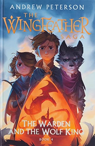 The Warden and the Wolf King: The Wingfeather Saga Book 4