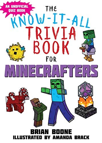Know-It-All Trivia Book for Minecrafters: Over 800 Amazing Facts and Insider Secrets