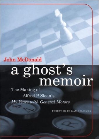 A Ghost's Memoir: The Making of Alfred P. Sloan's My Years with General Motors (The MIT Press)