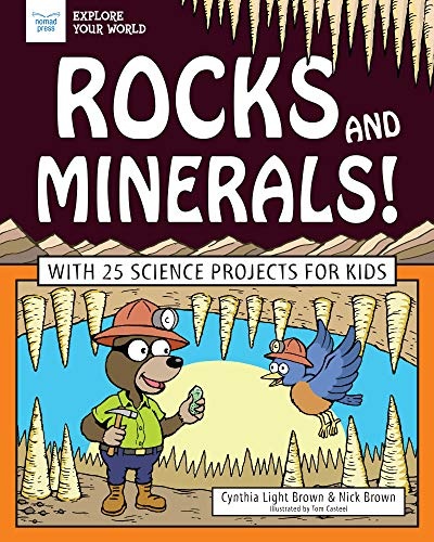 Rocks and Minerals!: With 25 Science Projects for Kids (Explore Your World)