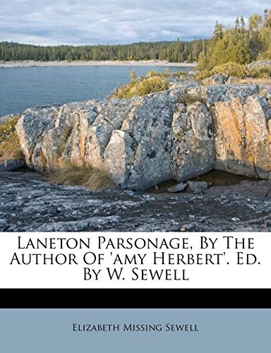 Laneton Parsonage, By The Author Of 'amy Herbert'. Ed. By W. Sewell