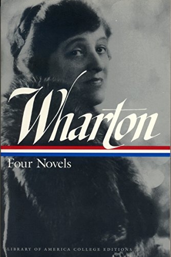 Edith Wharton: Four Novels: A Library of America College Edition (Library of America College Editions)