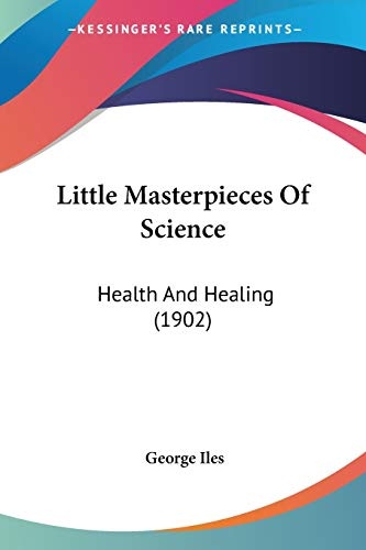 Little Masterpieces Of Science: Health And Healing (1902)