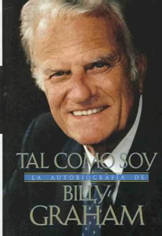 Tal Como Soy: La Autobiografia De Billy Graham