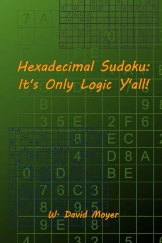 Hexadecimal Sudoku: It's Only Logic Y'all!