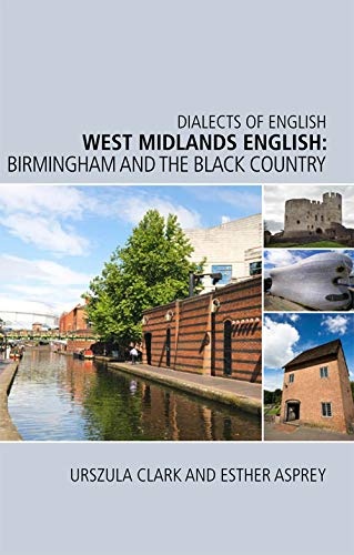 West Midlands English: Birmingham and the Black Country (Dialects of English)