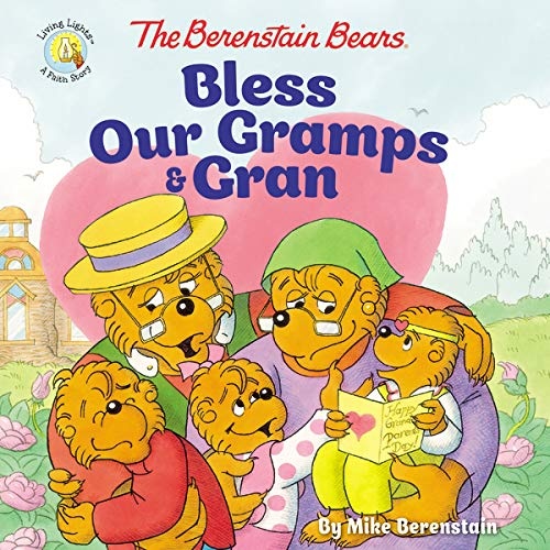 The Berenstain Bears Bless Our Gramps and Gran (Berenstain Bears/Living Lights: A Faith Story)