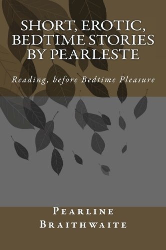 Short, Erotic, Bedtime Stories by Pearleste (Volume 1)