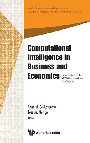 Computational Intelligence in Business and Economics - Proceedings of the MS'10 International Conference (World Scientific Proceedings Computer Engineering and Information Science)