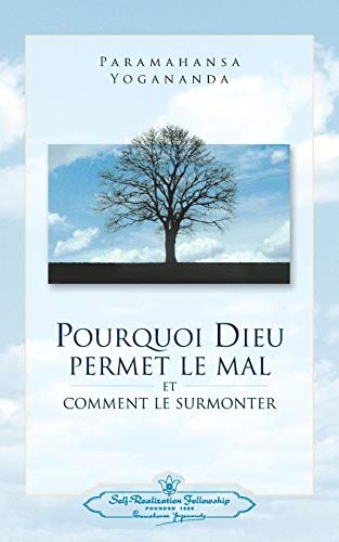 Pourquoi Dieu permet le mal (Why God Permits Evil - FRENCH VERSION) (French Edition)