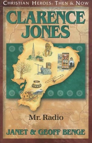 Clarence Jones: Mr. Radio (Christian Heroes: Then & Now)