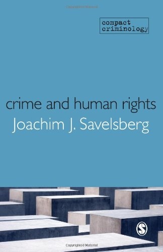 Crime and Human Rights: Criminology of Genocide and Atrocities (Compact Criminology)