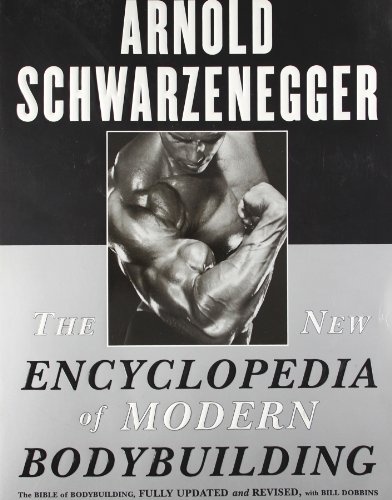The New Encyclopedia of Modern Bodybuilding : The Bible of Bodybuilding, Fully Updated and Revised