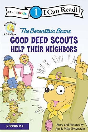 The Berenstain Bears Good Deed Scouts Help Their Neighbors (I Can Read! / Good Deed Scouts / Living Lights)