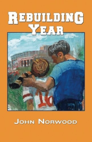 Rebuilding Year: A Boy, His Father, and the 1998 Tennessee Volunteers