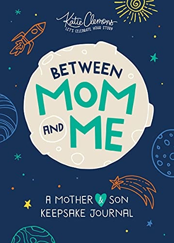 Between Mom and Me: A Guided Journal for Mother and Son (Gifts for Boys 8-12, Journals for Boys, motherhood books)