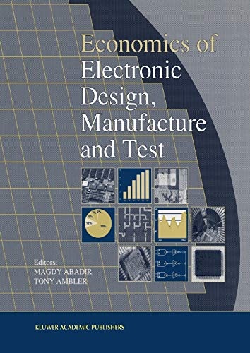 Economics of Electronic Design, Manufacture and Test (Frontiers in Electronic Testing)