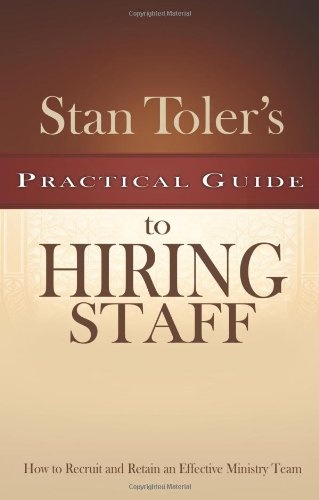 Stan Toler's Practical Guide to Hiring Staff (Stan Toler's Practical Guides)