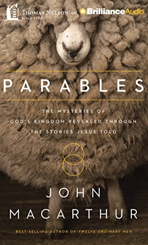 Parables: The Mysteries of God's Kingdom Revealed Through the Stories Jesus Told by John MacArthur [Audio CD]