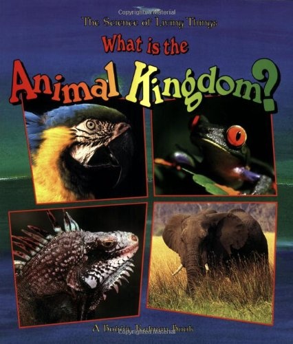 What Is the Animal Kingdom? (The Science of Living Things)
