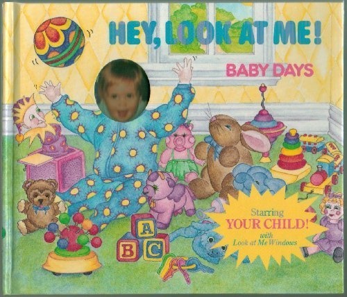 Hey, Look at Me! Baby Days