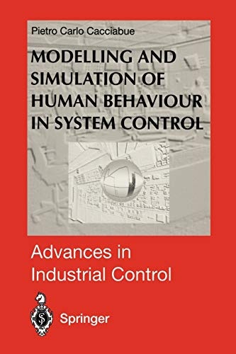 Modelling and Simulation of Human Behaviour in System Control (Advances in Industrial Control)