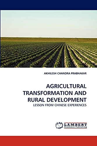 AGRICULTURAL TRANSFORMATION AND RURAL DEVELOPMENT: LESSON FROM CHINESE EXPERIENCES