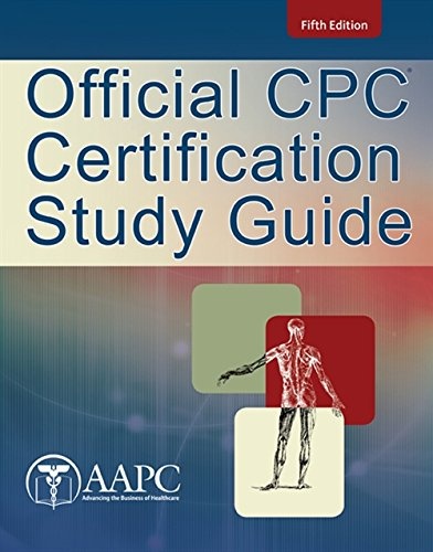 Official CPC Certification Study Guide 5th Edition American Academy Official CPC Certification Study Guide 5th Edition American Academy