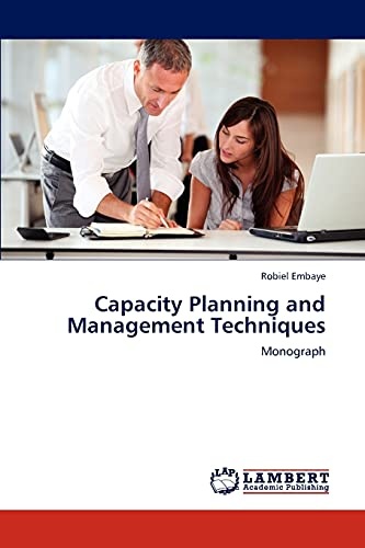 Capacity Planning and Management Techniques: Monograph