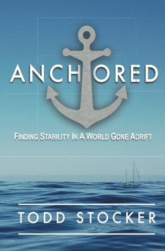 Anchored: Finding Stability In A World Gone Adrift