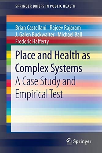 Place and Health as Complex Systems: A Case Study and Empirical Test (SpringerBriefs in Public Health)