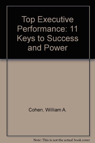 Top executive performance: 11 keys to success and power