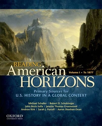 Reading American Horizons: U.S. History in a Global Context, Volume I: To 1877