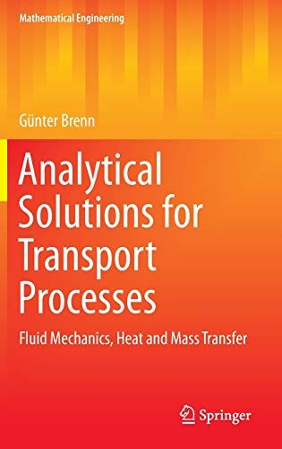 Analytical Solutions for Transport Processes: Fluid Mechanics, Heat and Mass Transfer (Mathematical Engineering)