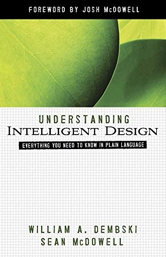 Understanding Intelligent Design: Everything You Need to Know in Plain Language (ConversantLife.comÂ®)