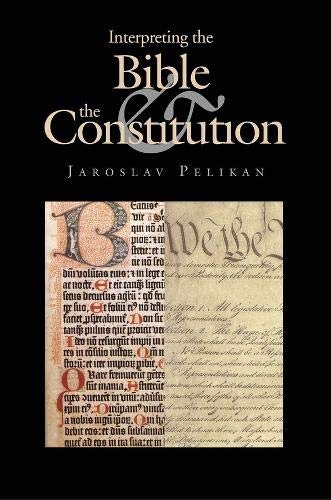 Interpreting the Bible and the Constitution (John W. Kluge Center Books)