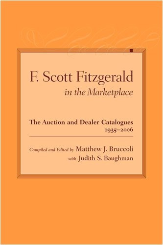 F. Scott Fitzgerald in the Marketplace: The Auction and Dealer Catalogues, 1935-2006 (Non Series)