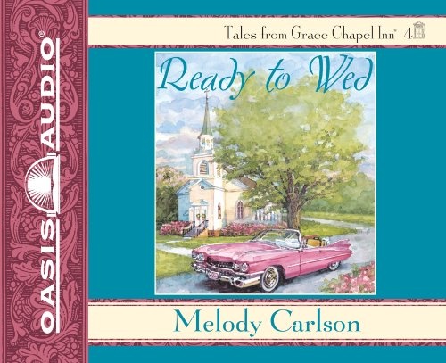 Ready to Wed (Library Edition) (Volume 4) (Grace Chapel Inn)