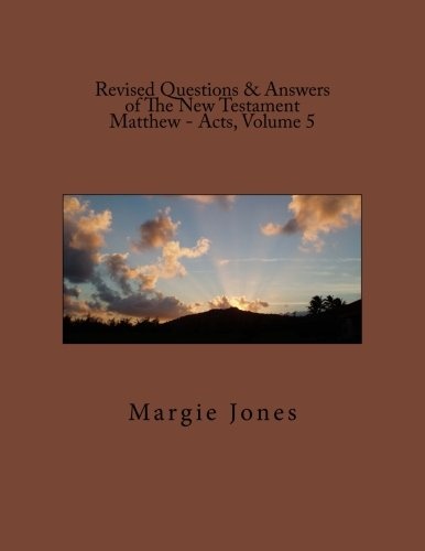 Revised Questions & Answers of The New Testament Matthew - Acts, Volume 5