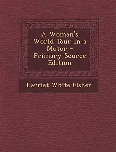 A Woman's World Tour in a Motor - Primary Source Edition (Turkish Edition)