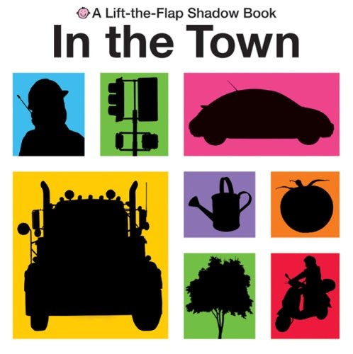 Lift-the-Flap Shadow Book In the Town (Lift-The-Flap Shadow Books)