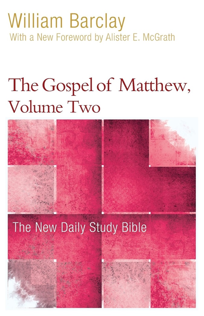 The Gospel of Matthew, Volume Two (New Daily Study Bible)